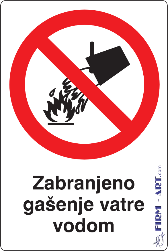 Znaci zabrane - Zabranjeno gašenje vatre vodom (Sito štampa firm-art.com) 